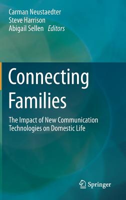 Connecting Families: The Impact of New Communication Technologies on Domestic Life