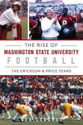 The Rise of Washington State University Football: The Erickson & Price Years (Sports) Cover Image