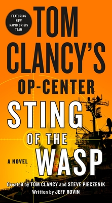 Tom Clancy's Op-Center: Sting of the Wasp: A Novel By Jeff Rovin, Tom Clancy (Contributions by), Steve Pieczenik (Contributions by) Cover Image