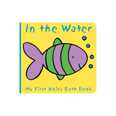 Animals in the Water (My First Noisy Bath Books) Cover Image