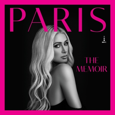 Paris: The Memoir By Paris Hilton, Paris Hilton (Read by) Cover Image