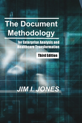 The Document Methodology Third Edition: for Enterprise Analysis and Healthcare Transformation Cover Image