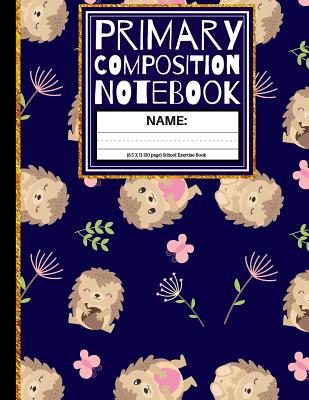 Primary Composition Notebook: Hedgehogs, Hearts and Butterflies Kindergarten Composition School Exercise Book: 1st, & 2nd Grades Cover Image