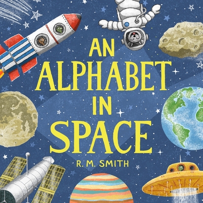 An Alphabet in Space By R. M. Smith Cover Image