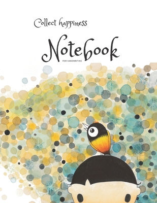 Collect happiness notebook for handwriting ( Volume 9)(8.5*11) (100 pages): Collect happiness and make the world a better place. Cover Image