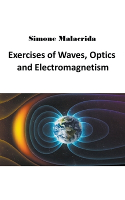 Exercises of Waves, Optics and Electromagnetism Cover Image
