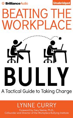 Beating the Workplace Bully: A Tactical Guide to Taking Charge Cover Image