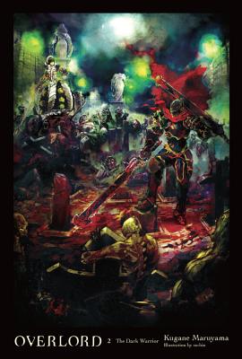 Overlord, Vol. 2 (light novel): The Dark Warrior Cover Image