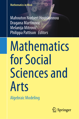 Mathematics for Social Sciences and Arts: Algebraic Modeling (Mathematics in Mind) Cover Image