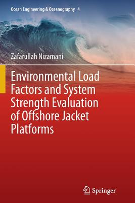 Environmental Load Factors and System Strength Evaluation of Offshore Jacket Platforms (Ocean Engineering & Oceanography #4) Cover Image