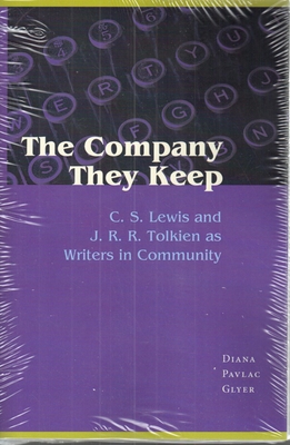 The Company They Keep: C.S. Lewis and J.R.R. Tolkien as Writers in Community By Diana Pavlac Glyer Cover Image