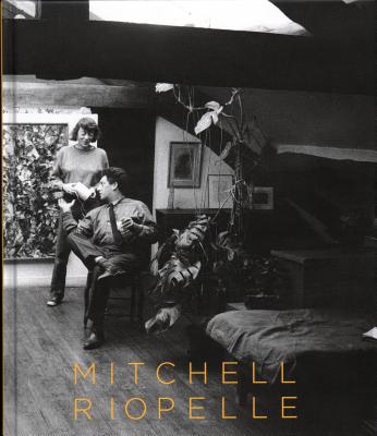 Mitchell Riopelle: Nothing in Moderation By Michel Martin (Introduction by), Kenneth Brummel (Contributions by), Yves Michaud (Contributions by) Cover Image
