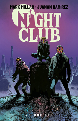 Night Club Volume 1 By Mark Millar, Juanan Ramirez (Artist) Cover Image