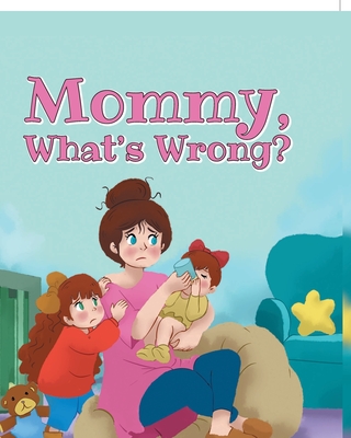 Mommy, What's Wrong? Cover Image