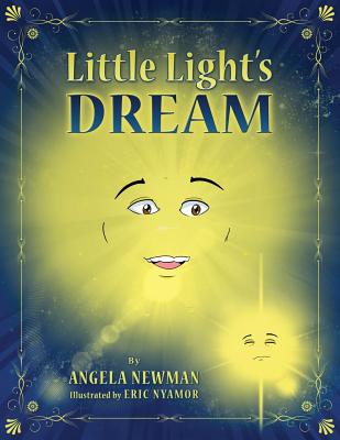Little Light's Dream By Angela M. Newman Cover Image
