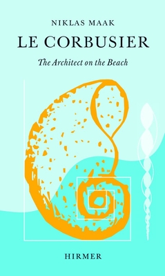 Le Corbusier: The Architect on the Beach Cover Image