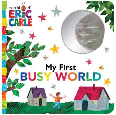 My First Busy World (The World of Eric Carle) By Eric Carle, Eric Carle (Illustrator) Cover Image