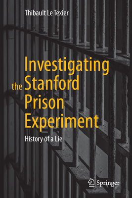 Investigating the Stanford Prison Experiment: History of a Lie Cover Image