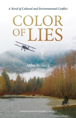 Color of Lies: A Novel of Cultural and Environmental Conflict (Generation of Secrets #2) Cover Image