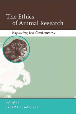The Ethics of Animal Research: Exploring the Controversy (Basic Bioethics)