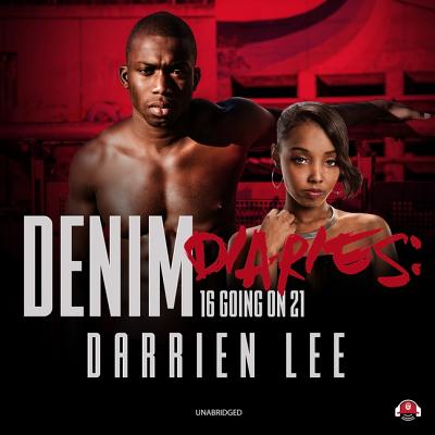 Denim Diaries 1 Lib/E: 16 Going on 21 By Darrien Lee, Marsha-Ann Hay (Read by) Cover Image