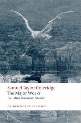 Samuel Taylor Coleridge: The Major Works (Oxford World's Classics)
