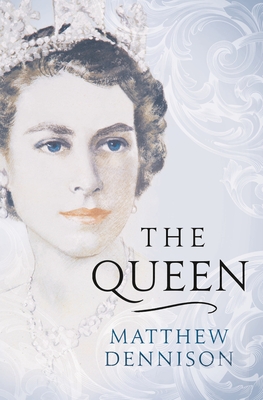 The Queen By Matthew Dennison Cover Image