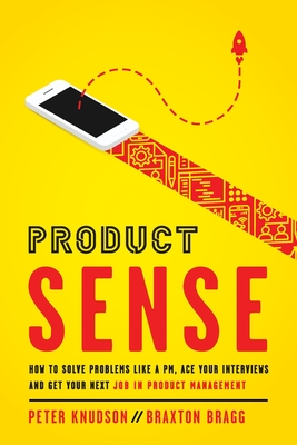 Product Sense: How to Solve Problems Like a PM, Ace Your Interviews, and Get Your Next Job in Product Management Cover Image