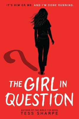 The Girl in Question By Tess Sharpe Cover Image