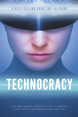 Technocracy: The New World Order of the Illuminati and The Battle Between Good and Evil Cover Image