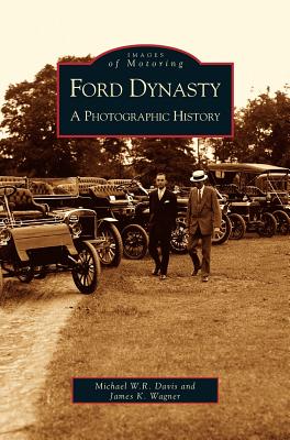 Ford Dynasty: A Photographic History Cover Image