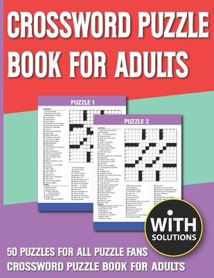 Crossword Puzzle Book For Adults: Fun & Challenging Adult Activity Book For Seniors Adults Women and Puzzle Fans With Solution Cover Image