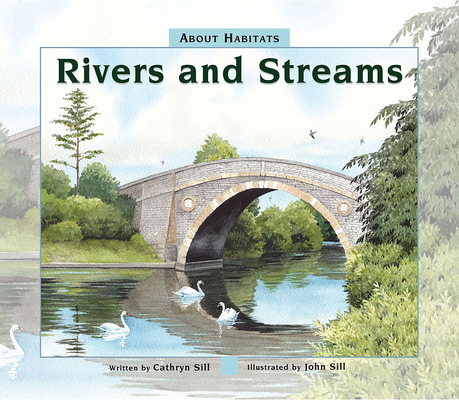 About Habitats: Rivers and Streams By Cathryn Sill, John Sill (Illustrator) Cover Image