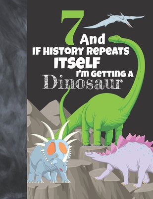7 And If History Repeats Itself I'm Getting A Dinosaur: Prehistoric Sudoku  Puzzle Books For 7 Year Old Girls & Boys - Easy Beginners Activity Puzzle B  (Paperback) | Malaprop's Bookstore/Cafe