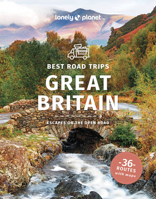 Lonely Planet Best Road Trips Great Britain 3 (Road Trips Guide) By Lonely Planet Cover Image