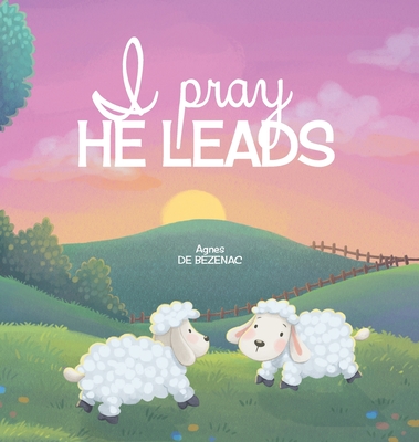 I Pray, He Leads Cover Image