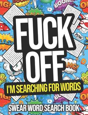 F*ck Off, I'm Coloring! Swear Word Coloring Book: 40 Cuss Words