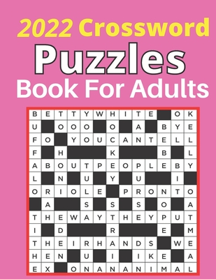 2022 Crossword Puzzles Book for Adults: 2022 Crossword Puzzles Large-print, Medium level Puzzles Adults, Seniors, Awesome Crossword Puzzle Book For Pu Cover Image