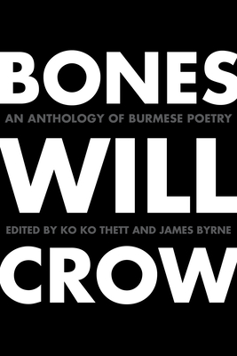 Bones Will Crow: An Anthology of Burmese Poetry Cover Image