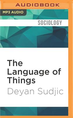 The Language of Things By Deyan Sudjic, Dan Morgan (Read by) Cover Image