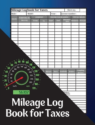 Mileage Log Book for Taxes: Mileage Record Book, Daily Mileage for Taxes, Car & Vehicle Tracker for Business or Personal Taxes Record Daily Vehicl By Jessa Muller Cover Image