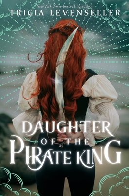 Daughter of the Pirate King By Tricia Levenseller Cover Image