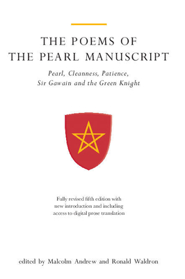 The Poems of the Pearl Manuscript: Pearl, Cleanness, Patience, Sir Gawain and the Green Knight [With CDROM] By Malcolm Andrew (Editor), Ronald Waldron (Editor) Cover Image