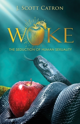 Woke: The Seduction of Human Sexuality Cover Image