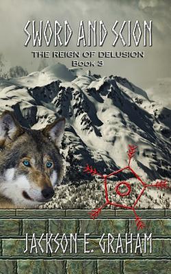 Sword and Scion 03: The Reign of Delusion Cover Image