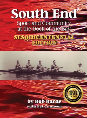 South End: Sport and Community at the Dock of the Bay, Sesquicentennial Edition Cover Image