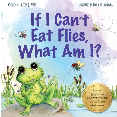 Cover for If I Can't Eat Flies, What Am I?