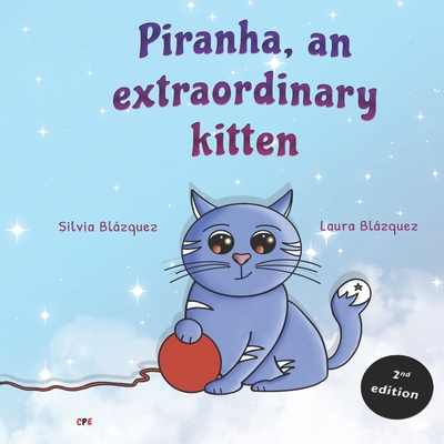 Piranha, an extraordinary kitten: A story about Down syndrome Cover Image