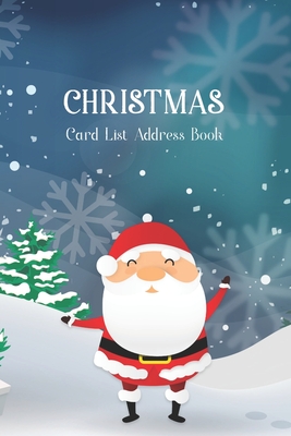 Christmas Card List Address Book: Santa Claus & Snowflake, 15 Year Send and Receive Greeting Cards Tracker, Christmas Cards Keeper Organizer Book, Add Cover Image