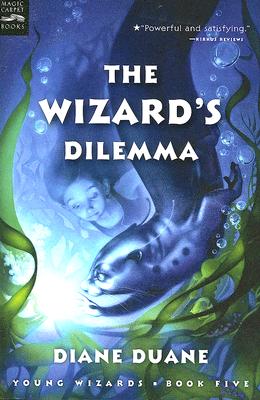 The Wizard's Dilemma: The Fifth Book in the Young Wizards Series